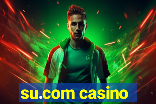 su.com casino